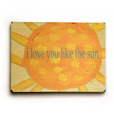 I Love You Like the Sun Wood Sign 12x16 Planked