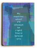 No Matter What Wood Sign 9x12 (23cm x 31cm) Solid