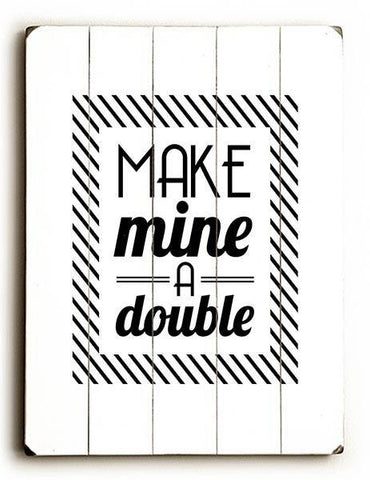 Make Mine a Double Wood Sign 25x34 (64cm x 87cm) Planked