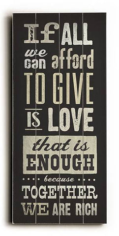 Love is Enough Wood Sign 10x24 (26cm x61cm) Planked