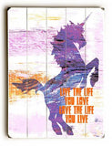 Live the Life Wood Sign 9x12 (23cm x 31cm) Solid