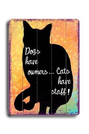 Dogs Have Owners Wood Sign 12x16 Planked