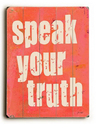 Speak Truth Wood Sign 12x16 Planked