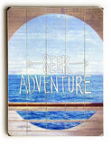Seek Adventure Wood Sign 18x24 (46cm x 61cm) Planked