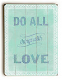 Do All Things with Love Wood Sign 25x34 (64cm x 87cm) Planked