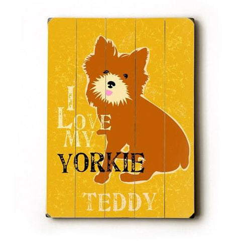 Personalized I love my yorkie Wood Sign 12x16 Planked