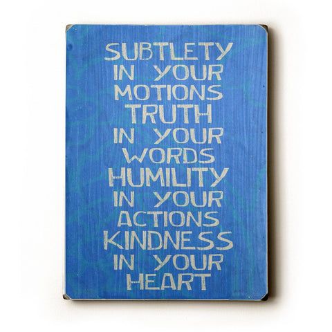 Subtlety in Your Motions Wood Sign 12x16 Planked
