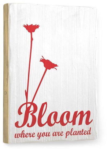 Bloom Wood Sign 12x16 Planked