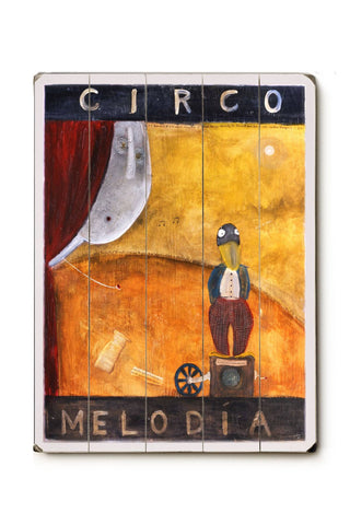 Circo Melodia Wood Sign 18x24 (46cm x 61cm) Planked
