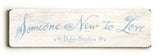 0002-9030-Someone New to Love Wood Sign 6x22 (16cm x56cm) Solid