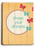 Chase Your Dreams Wood Sign 30x40 (77cm x102cm) Planked