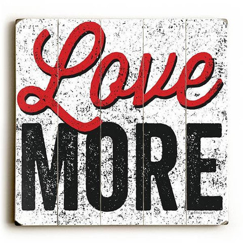 Love More Wood Sign 18x18 (46cm x46cm) Planked