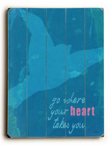 Go Where Your Heart Takes You Wood Sign 12x16 Planked