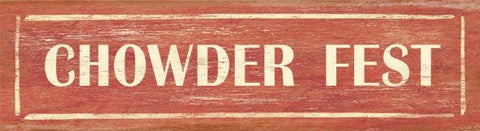 Chowder Fest Wood Sign 6x22 (16cm x56cm) Solid