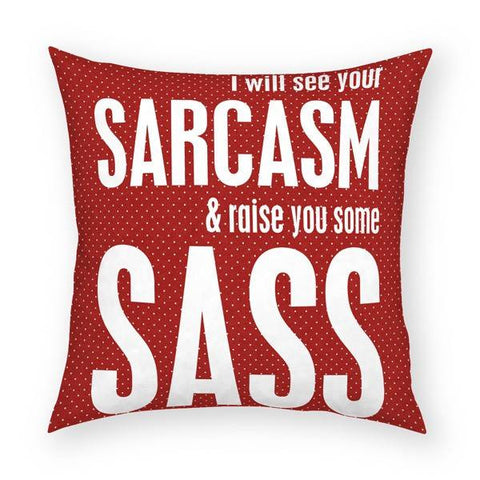 Sarcasm and Sass Pillow 18x18