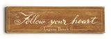0002-8205-Follow your Heart Wood Sign 6x22 (16cm x56cm) Solid