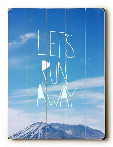 Lets run away Wood Sign 12x16 Planked