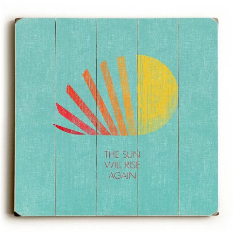Sun will rise Wood Sign 18x18 (46cm x46cm) Planked