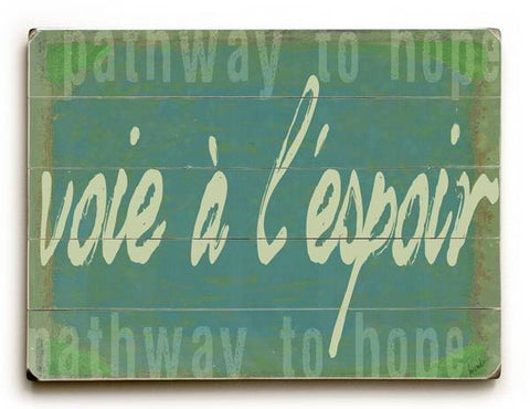 voie a l'espoir (Pathway to Hope) Wood Sign 12x16 Planked