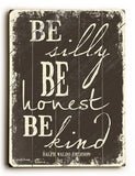 Be Silly Wood Sign 9x12 (23cm x 31cm) Solid