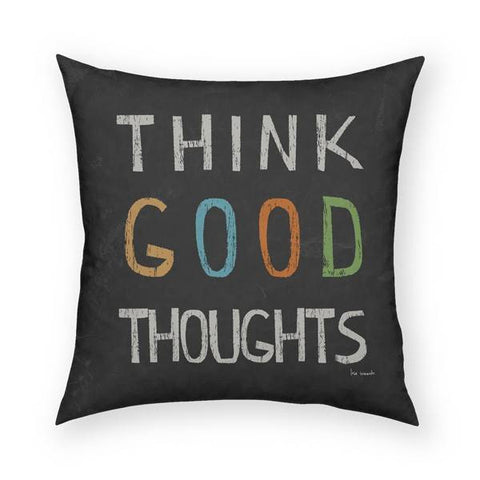 Think Good Thoughts Pillow 18x18