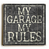 My garage MY rules Wood Sign 13x13 Planked