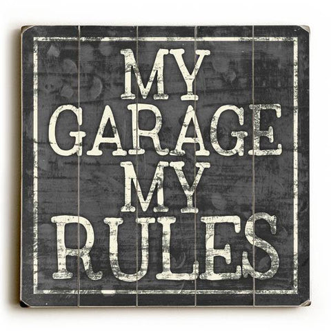 My garage MY rules Wood Sign 13x13 Planked
