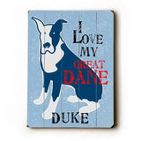Personalized I love my great dane Wood Sign 12x16 Planked