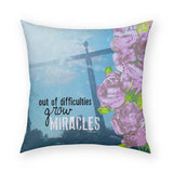 Out Of Difficulties Grow Miracles Pillow 18x18
