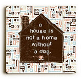 Without a Dog Wood Sign 30x30 (77cm x 77cm) Planked