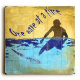 One Wave at a Time Wood Sign 13x13 Planked