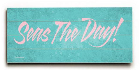 Seas the day Wood Sign 10x24 (26cm x61cm) Planked