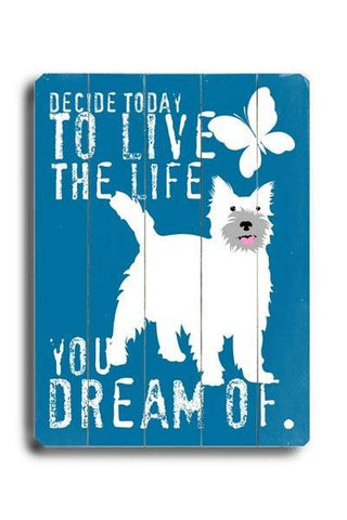 Live the life you dream of Wood Sign 12x16 Planked