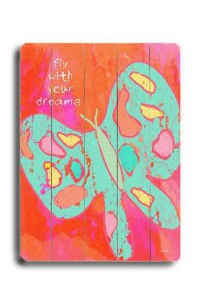Fly with your dreams Wood Sign 18x24 (46cm x 61cm) Planked