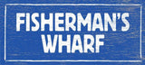 Fisherman's Wharf Wood Sign 6x22 (16cm x56cm) Solid