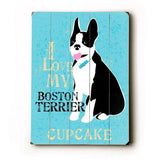 Personalized I love my boston terrier Wood Sign 12x16 Planked