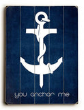 You Anchor Me Wood Sign 14x20 (36cm x 51cm) Planked
