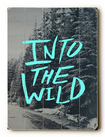 Into the wild Wood Sign 25x34 (64cm x 87cm) Planked