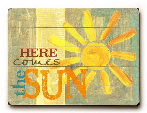 Here comes the sun Wood Sign 18x24 (46cm x 61cm) Planked