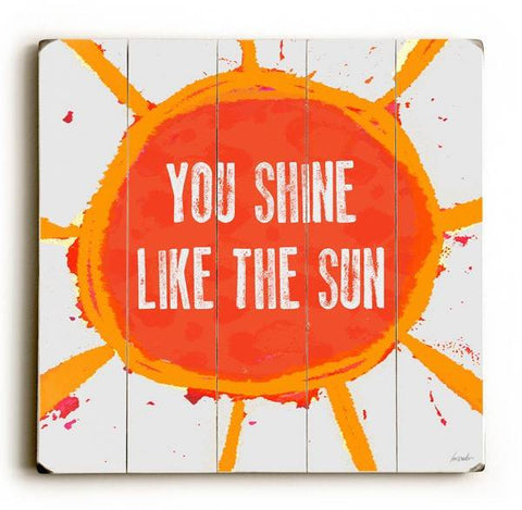 You Shine Wood Sign 18x18 (46cm x46cm) Planked