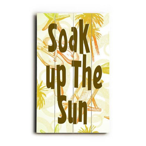 Soak up the Sun Wood Sign 7.5x12 (20cm x31cm) Solid