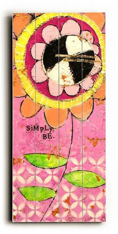 Simply Be Flower Wood Sign 10x24 (26cm x61cm) Planked