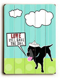 Love will save the Day Wood Sign 30x40 (77cm x102cm) Planked
