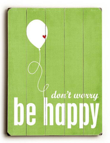 Don't Worry be Happy Wood Sign 9x12 (23cm x 31cm) Solid