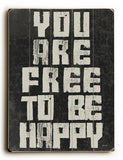 Free To Be Happy Wood Sign 18x24 (46cm x 61cm) Planked
