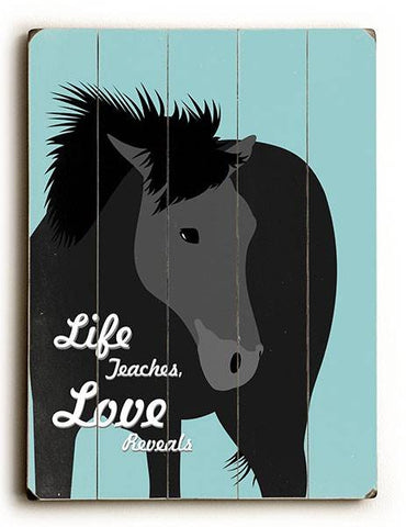 Life Teaches Love Reveals Wood Sign 9x12 (23cm x 31cm) Solid