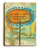 Is there a Dream? Wood Sign 30x40 (77cm x102cm) Planked