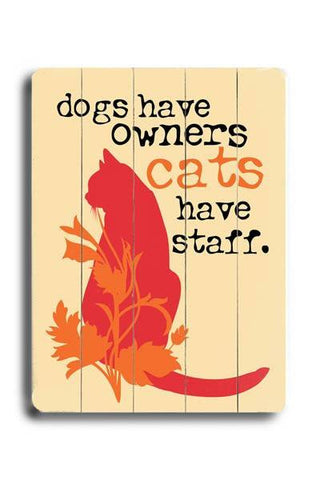 Cats have staff Wood Sign 12x16 Planked