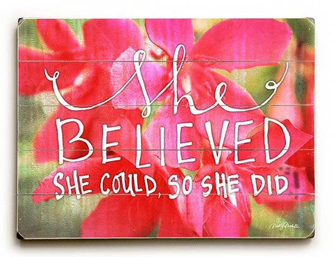 She Believed She Could Wood Sign 9x12 (23cm x 31cm) Solid