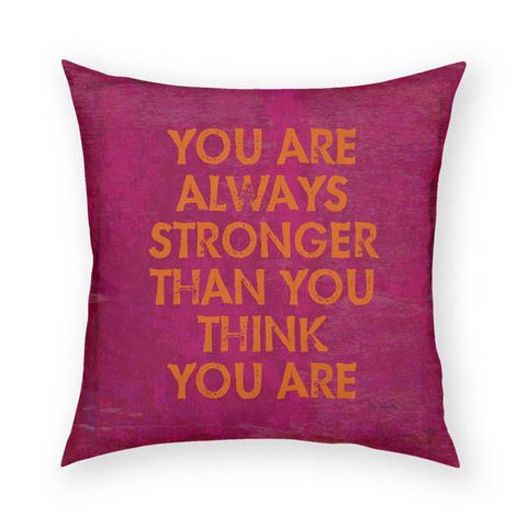 You Are Always Stronger Pillow 18x18